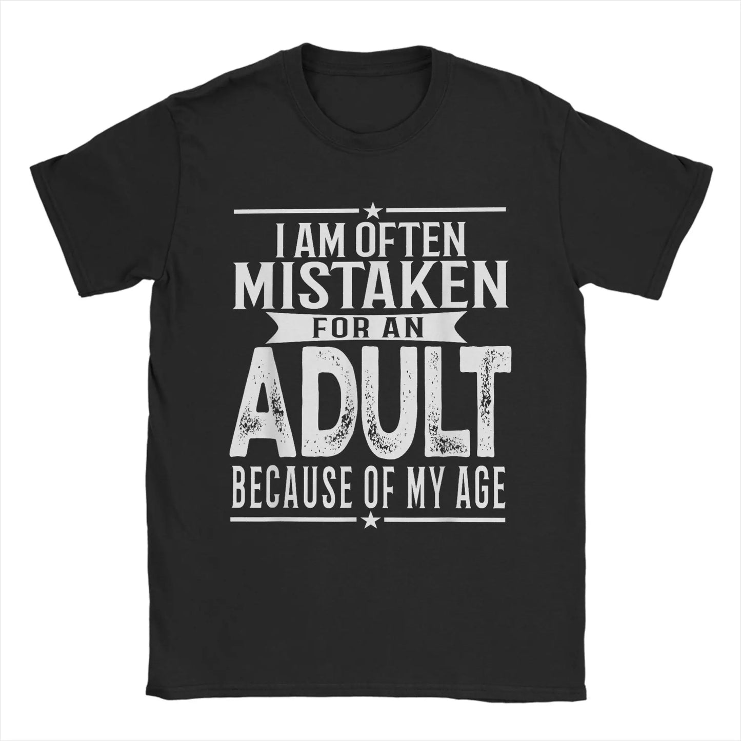 Men's T-Shirt I Am Often Mistaken For An Adult Because Of My Age Funny Tee Shirt Short Sleeve T Shirts O Neck Clothes Party