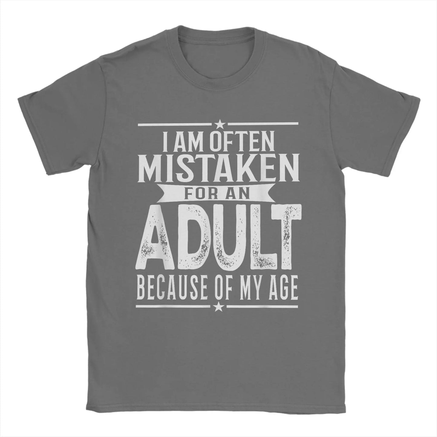 Men's T-Shirt I Am Often Mistaken For An Adult Because Of My Age Funny Tee Shirt Short Sleeve T Shirts O Neck Clothes Party