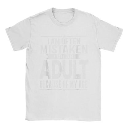 Men's T-Shirt I Am Often Mistaken For An Adult Because Of My Age Funny Tee Shirt Short Sleeve  T Shirts O Neck Clothes Party
